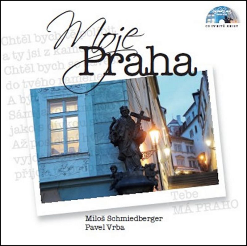 Moje Praha - Pavel Vrba, Miloš Schmiedberger