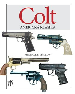 Colt: Americká klasika - Michael E. Haskew