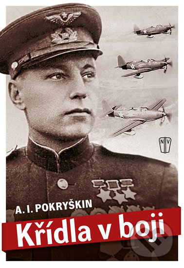 Křídla v boji - Alexandr Ivanovič Pokryškin