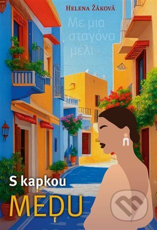 S kapkou medu - Helena Žáková