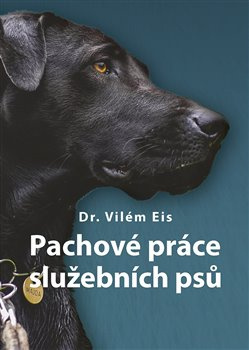 Pachové práce služebních psů - Vilém Eis