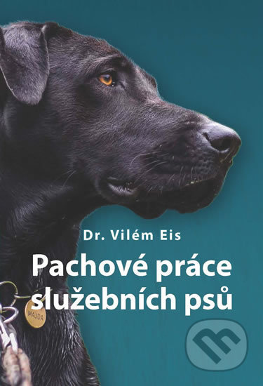 Pachové práce služebních psů - Vilém Eis
