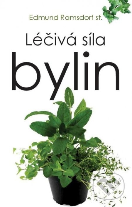 Léčivá síla bylin - Edmund st. Ramsdorf
