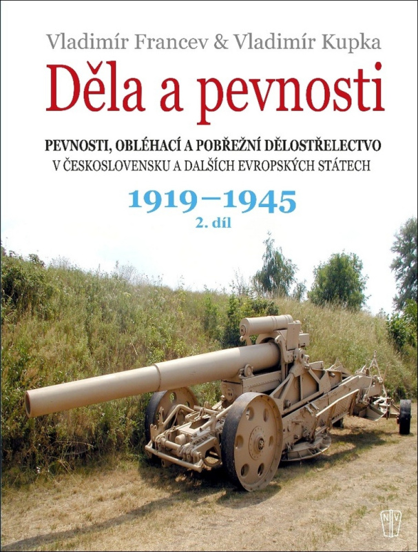 Děla a pevnosti 1919 - 1945 - Vladimír Francev, Vladimír Kupka