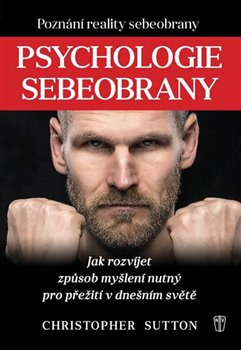 Psychologie sebeobrany - Christopher Sutton