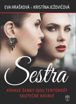 Sestra - Kristína Ježovičová, Eva Hrašková