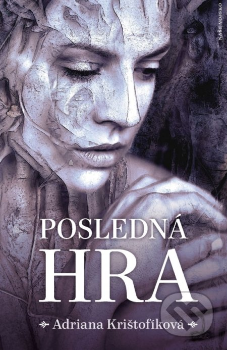 Posledná hra - Adriana Krištofíková - kniha z kategorie Společenská beletrie