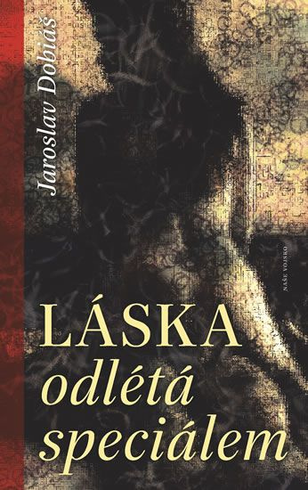 Láska odlétá speciálem - Jaroslav Dobiáš