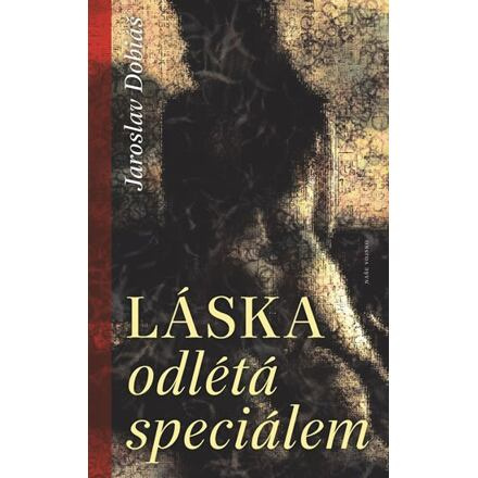 Láska odlétá speciálem - Jaroslav Dobiáš