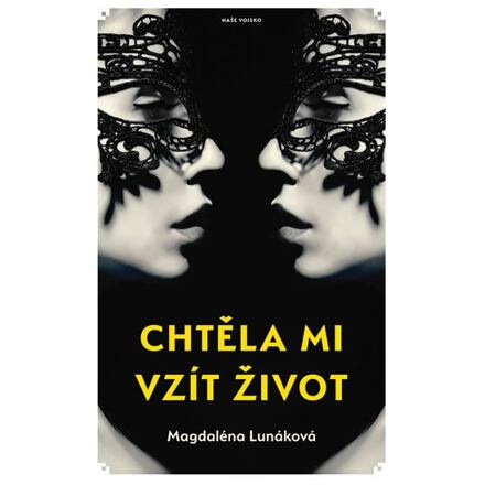 Chtěla mi vzít život - Magdaléna Lunáková