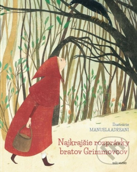 Nakrajšie rozprávky bratov Grimmovcov - Jacob Grimm, Wilhelm Grimm, Manuela Adreani (ilustrátor) - kniha z kategorie Pohádky