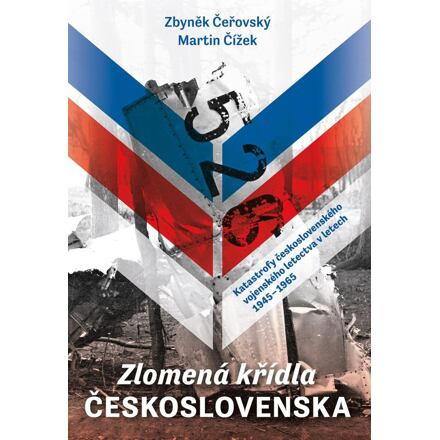 Zlomená křídla Československa - Zbyněk Čeřovský, Martin Čížek