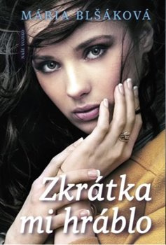 Zkrátka mi hráblo - Mária Blšáková