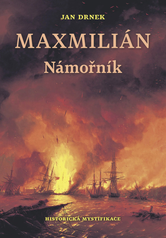 Námořník - Maxmilián 1. - Jan Drnek