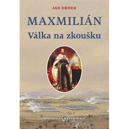 Válka na zkoušku - Maxmilián 2. - Jan Drnek