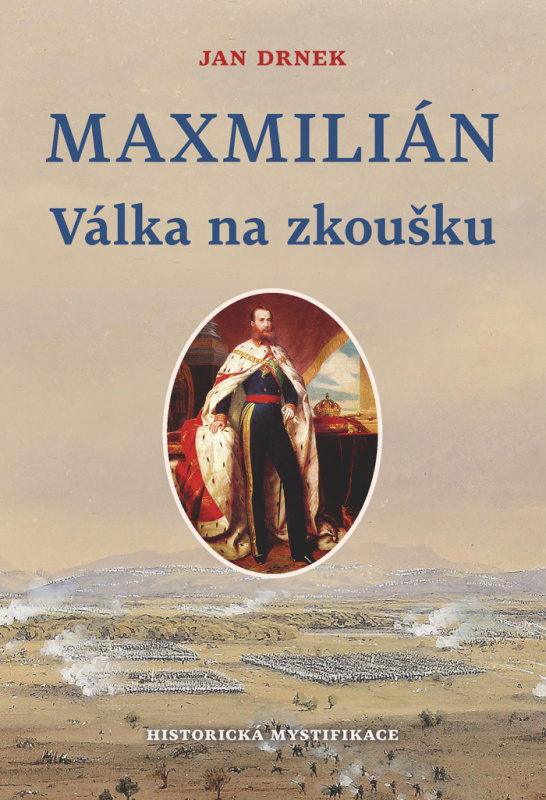 Válka na zkoušku - Maxmilián 2. - Jan Drnek
