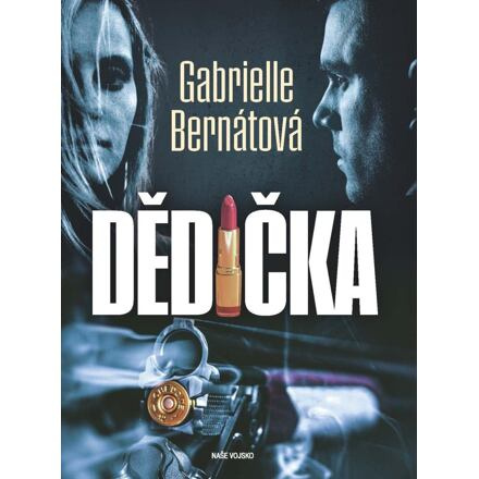 Dědička - Gabrielle Bernátová