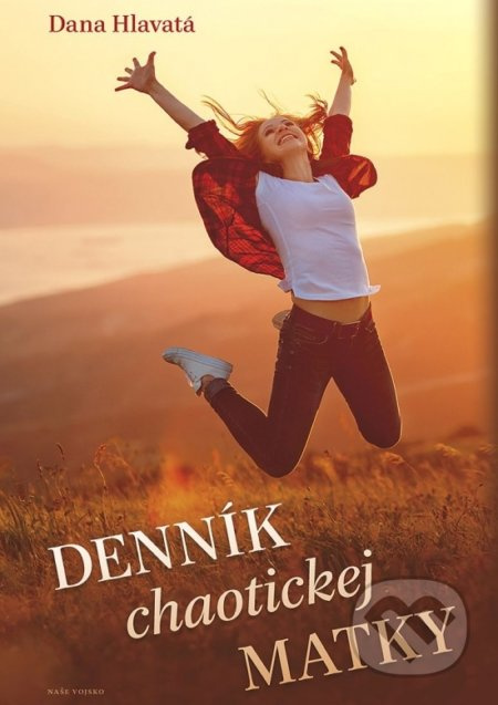 Denník chaotickej matky - Dana Hlavatá - kniha z kategorie Společenská beletrie