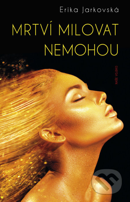 Mrtví milovat nemohou - Erika Jarkovská