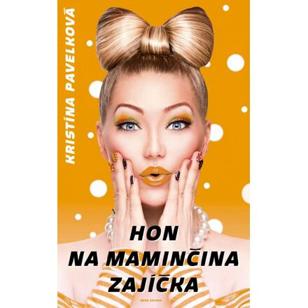 Hon na maminčina zajíčka - Kristína Pavelková