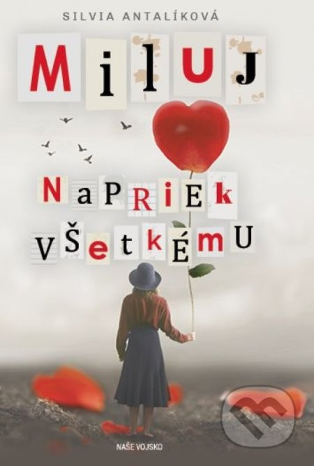 Miluj napriek všetkému - Silvia Antalíková - kniha z kategorie Společenská beletrie