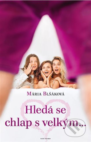 Hledá se chlap s velkým... - Mária Blšáková