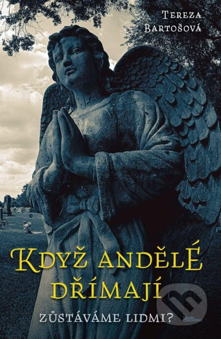Když andělé dřímají - Tereza Bartošová