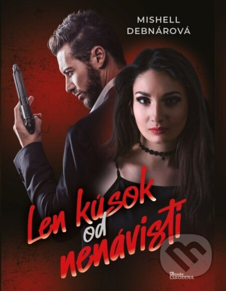 Len kúsok od nenávisti - Mishell Debnárová - kniha z kategorie Romantická