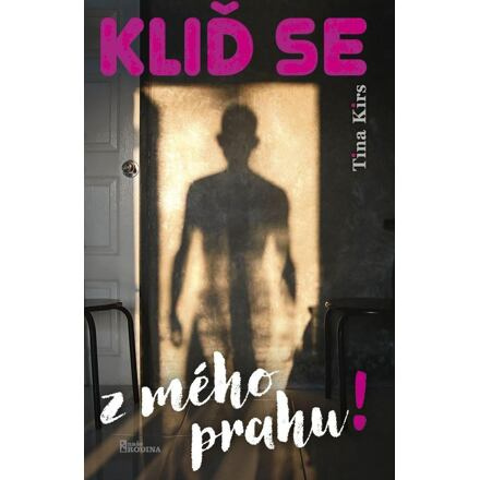 Kliď se z mého prahu! - Tina Kirs
