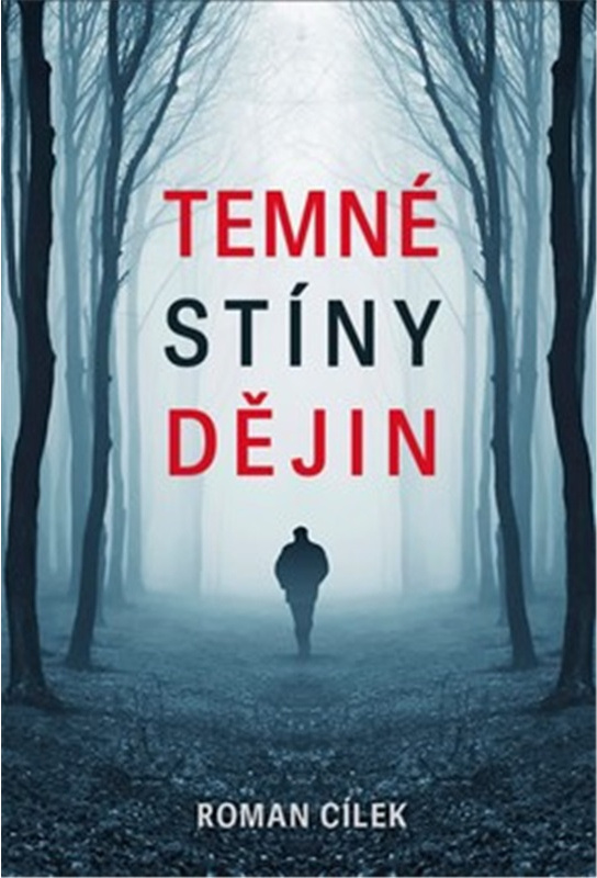 Temné stíny dějin - Roman Cílek