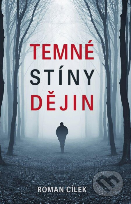 Temné stíny dějin - Roman Cílek