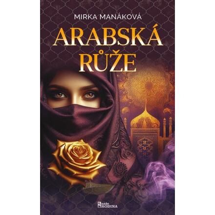 Arabská růže - Mirka Manáková