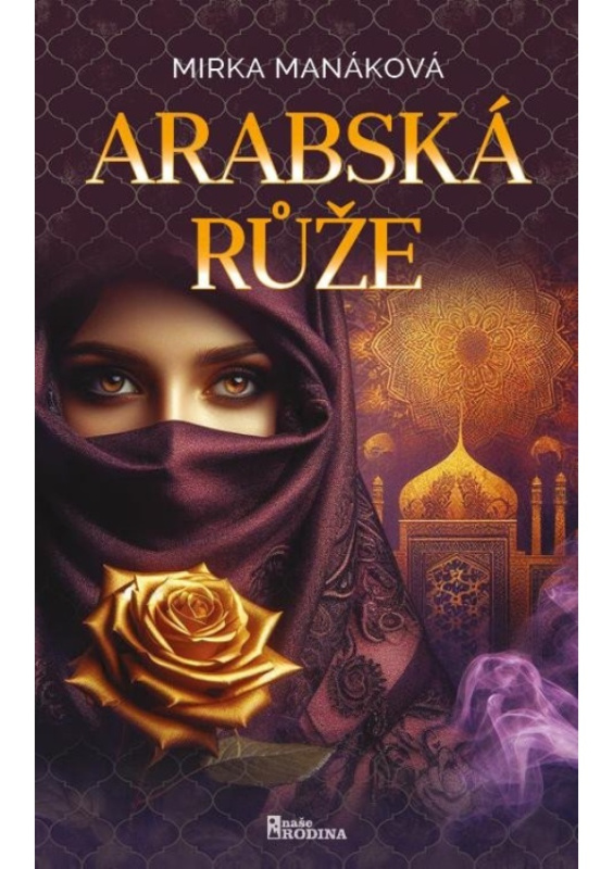 Arabská růže - Mirka Manáková