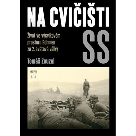Na cvičišti SS - Tomáš Zouzal