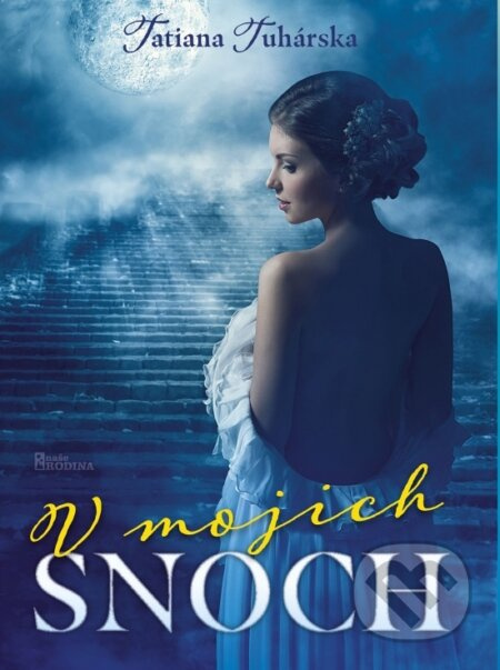 V mojich snoch - Tatiana Tuhárska - kniha z kategorie Romantická
