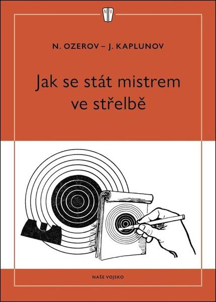 Jak se stát mistrem ve střelbě - J. Kaplunov