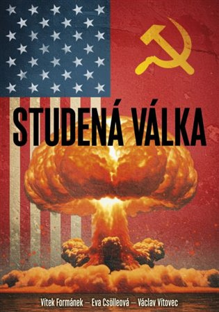 Studená válka - Vítek Formánek, Eva Csölleová, Václav Vítovec - kniha z kategorie 20. století