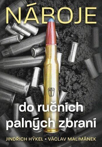 Náboje do ručních palných zbraní - Jindřich Hýkel, Václav Malimánek - kniha z kategorie Přírodní vědy a technika