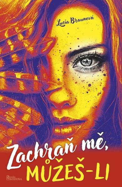 Zachraň mě, můžeš-li - Lucia Braunová - kniha z kategorie Beletrie pro děti