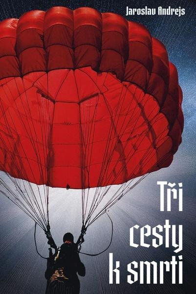 Tři cesty k smrti - Jaroslav Andrejs - kniha z kategorie Beletria