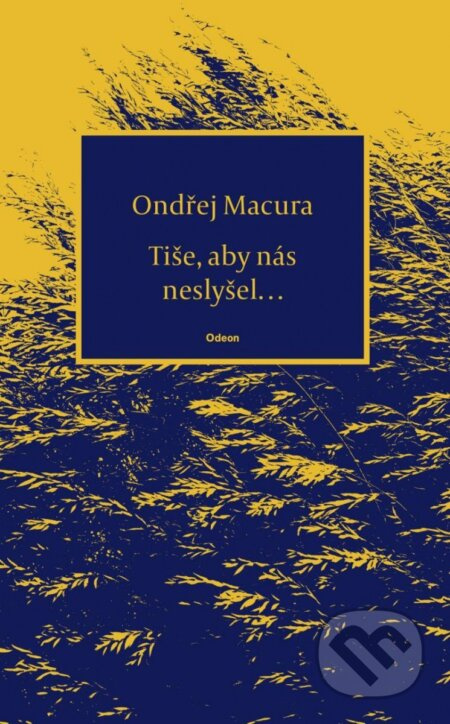 Tiše, aby nás neslyšel…