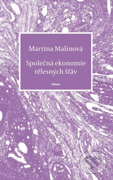 Společná ekonomie tělesných šťáv - Martina Malinová - kniha z kategorie Poezie