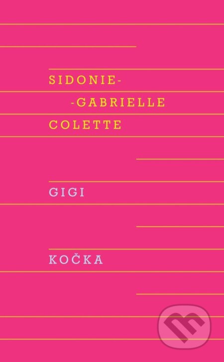 Gigi, Kočka - Sidonie-Gabrielle Colette - kniha z kategorie Společenská beletrie