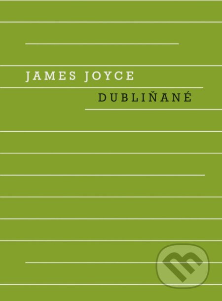 Dubliňané - James Joyce - kniha z kategorie Společenská beletrie