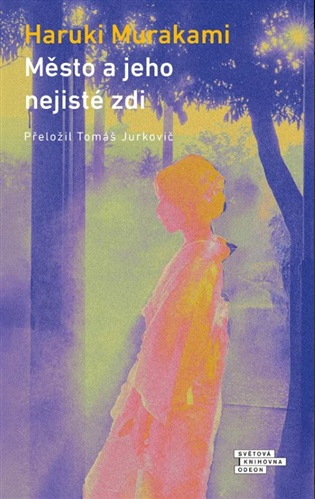 Město a jeho nejisté zdi - Haruki Murakami - kniha z kategorie Spoločenská beletria