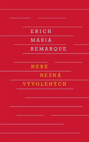Nebe nezná vyvolených - Erich Maria Remarque - kniha z kategorie Společenská beletrie