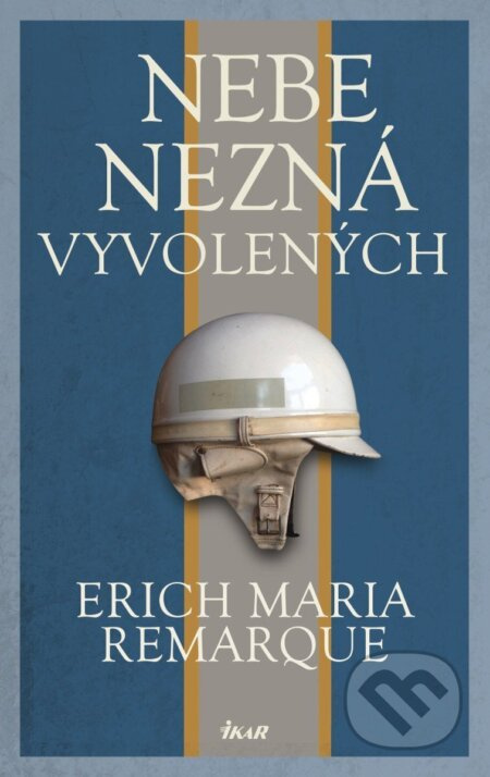 Nebe nezná vyvolených - Erich Maria Remarque - kniha z kategorie Společenská beletrie