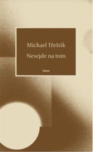 Nesejde na tom - Michael Třeštík - kniha z kategorie Poezie