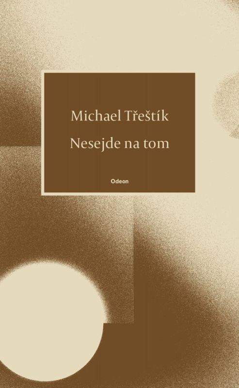 Nesejde na tom -  Michael Třeštík