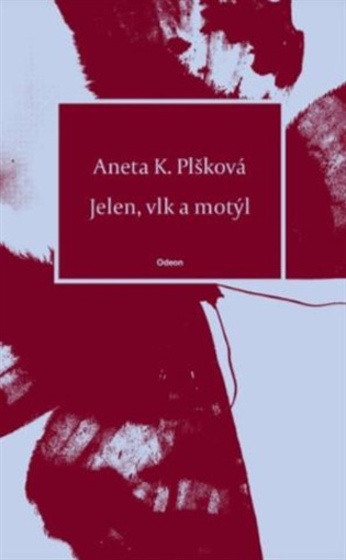 Jelen, vlk a motýl -  Aneta Plšková